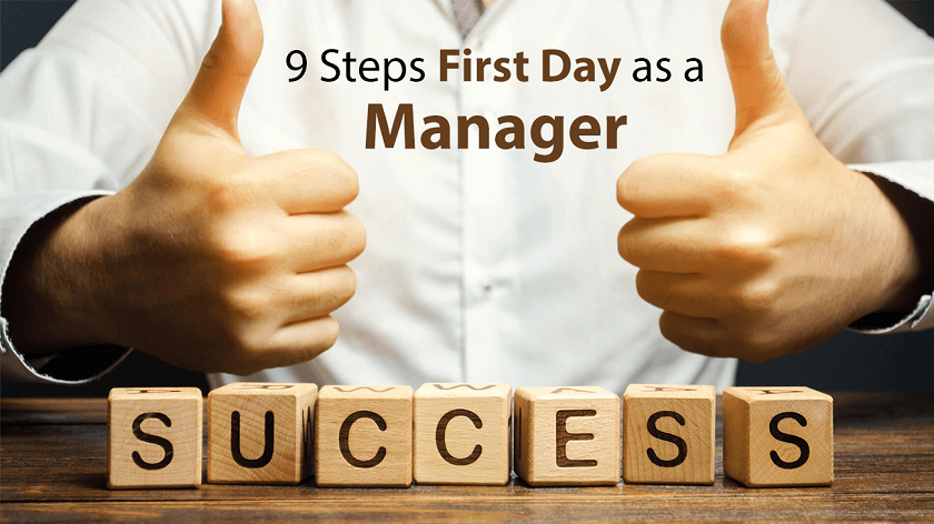 9 Steps To Succeed On Your First Day As A Manager