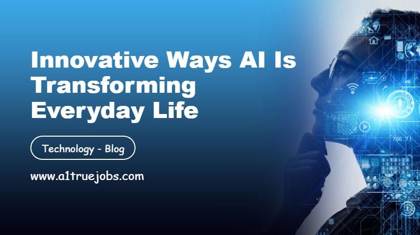 AI is Transforming Everyday Life
