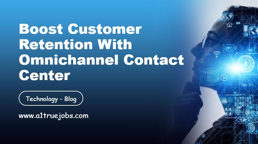 Boost Customer Retention with Omnichannel Contact Center