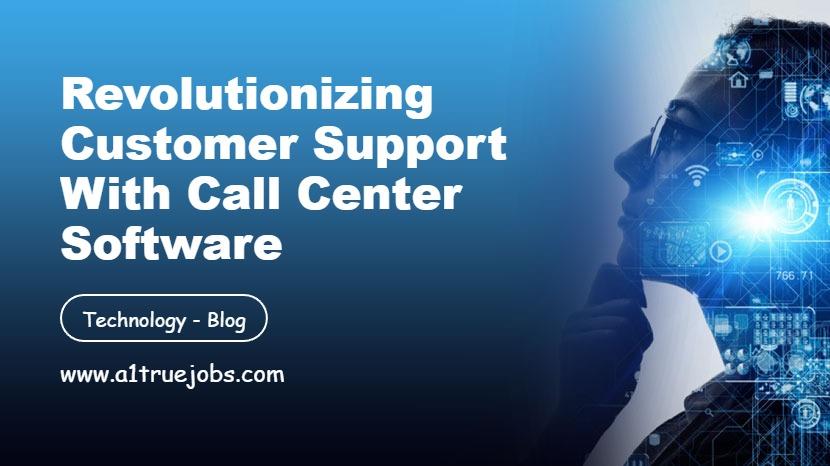 Customer Support with Call Center Software
