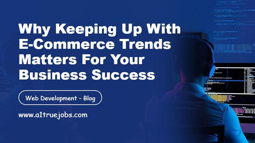 E-Commerce Trends Matters for Your Brand Success