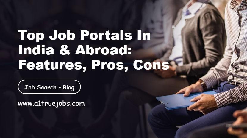Top Job Portals in India & Abroad: Features, Pros, Cons