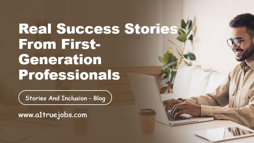 Success Stories of First-Generation Professionals