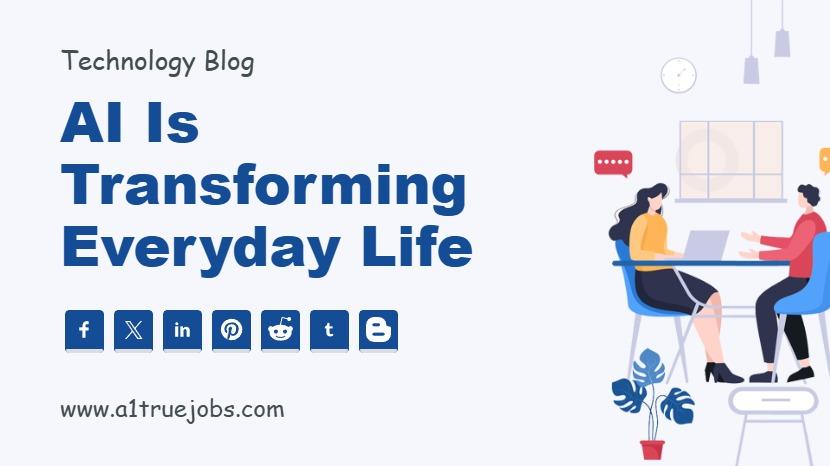 AI is Transforming Everyday Life