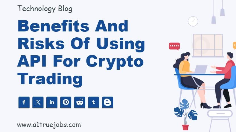 Benefits and Risks of Using API for Crypto Trading
