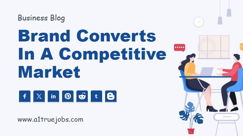 Brand Converts in a Competitive Market