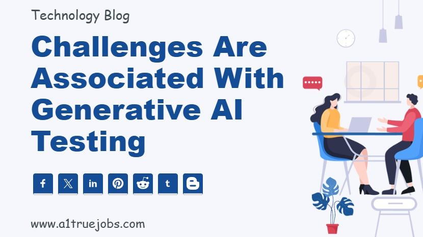 Challenges are Associated with Generative AI Testing