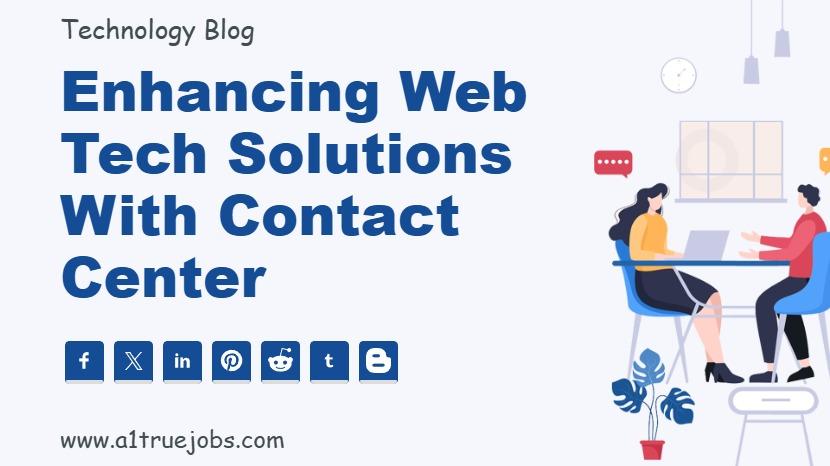 Enhancing Web Tech Solutions with Contact Center