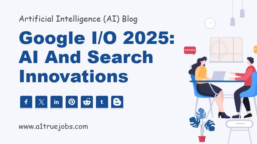 Google I/O 2025: AI and Search Innovations