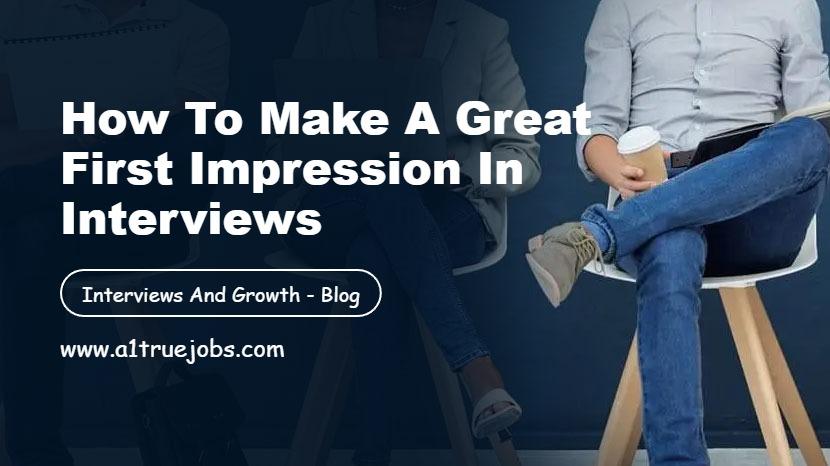 How to Make a Great First Impression in Interviews