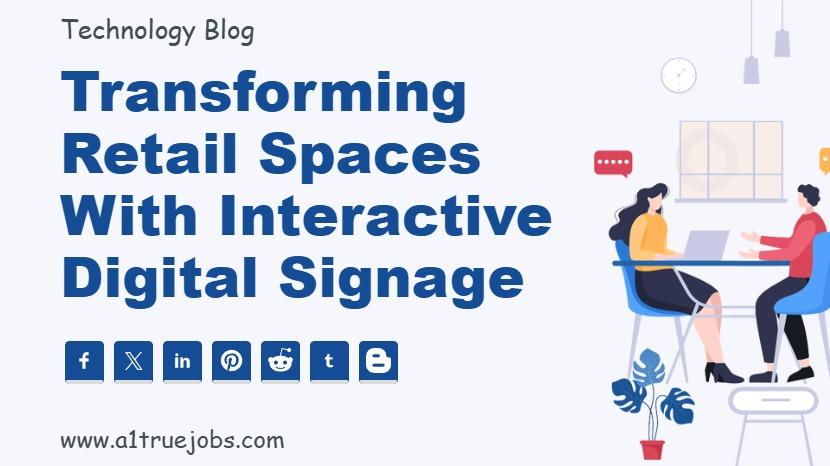Transforming Retail Spaces with Interactive Digital Signage