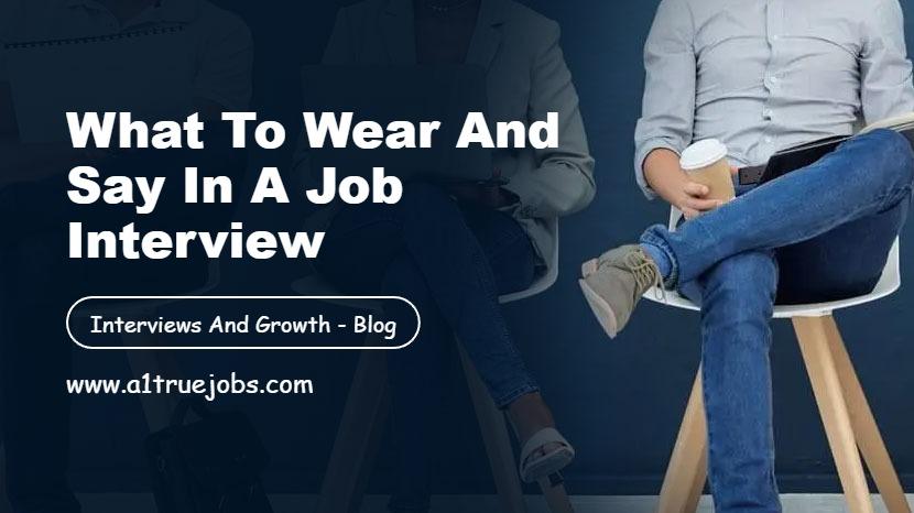 What to Wear and Say in a Job Interview